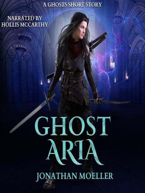 Title details for Ghost Aria by Jonathan Moeller - Available